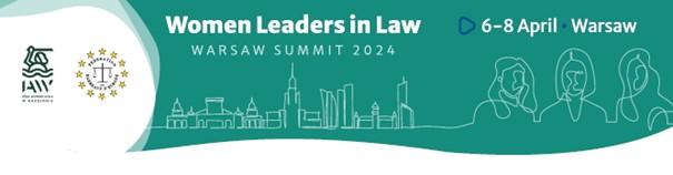 You are currently viewing Women Leaders in Law, WARSAW, 6-8 April 2024